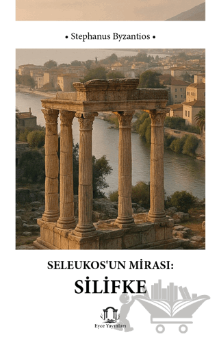 Seleukosun Mirası Silifke