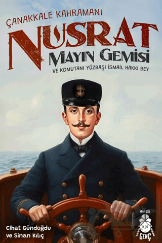 Çanakkale Kahramanı Nusrat Mayın Gemisi ve Komutanı Yüzbaşı İsmail Hakkı Bey