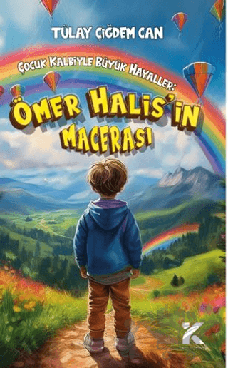 Çocuk Kalbiyle Büyük Hayaller - Ömer Halis’in Macerası