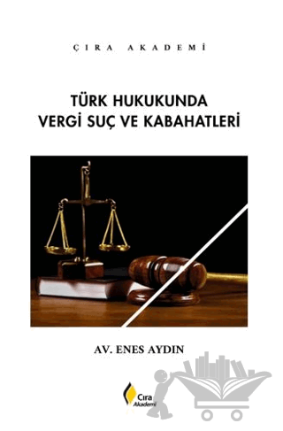 Türk Hukukunda Vergi Suç ve Kabahatleri