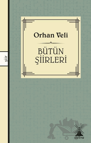 Orhan Veli Kanık - Bütün Şiirleri