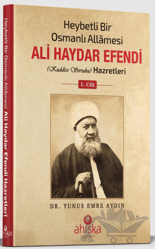 Heybetli Bir Osmanlı Allamesi Ali Haydar Efendi 1. Cilt