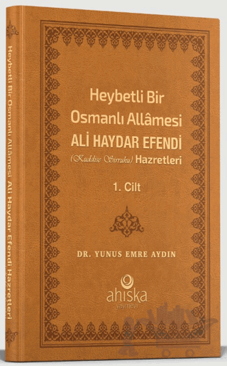 Heybetli Bir Osmanlı Allamesi Ali Haydar Efendi 1. Cilt (Deri Kapak)