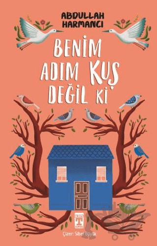 Benim Adım Kuş Değil ki