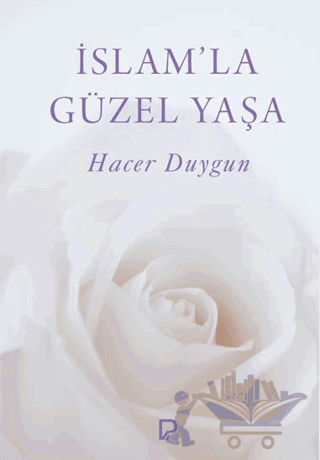 İslam’la Güzel Yaşa