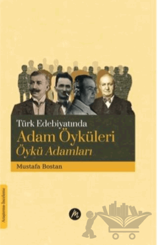 Türk Edebiyatında Adam Öyküleri Öykü Adamları