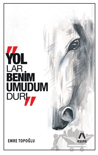Yollar Benim Umudumdur!