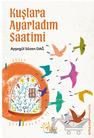 Kuşlara Ayarladım Saatimi