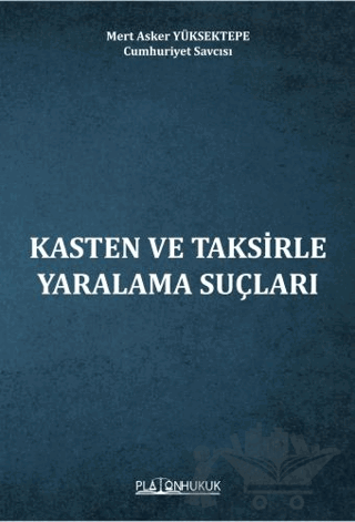 Kasten ve Taksirle Yaralama Suçları