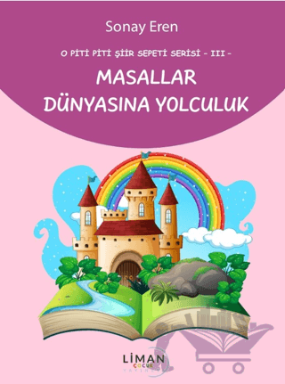 O Piti Piti Şiir Sepeti Serisi III - Masallar Dünyasına Yolculuk