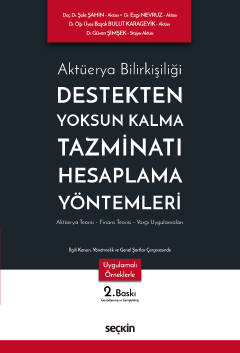 Aktüerya BilirkişiliğiDestekten Yoksun Kalma Tazminatı Hesaplama Yöntemleri Aktüerya Teorisi – Finans Teorisi – Yargı Uygulamaları