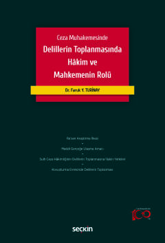 Ceza MuhakemesindeDelillerin Toplanmasında Hâkim ve Mahkemenin Rolü