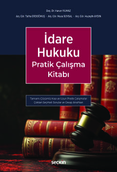 İdare Hukuku Pratik Çalışma Kitabı –Tamamı Çözümlü–