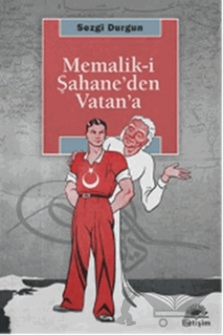 Memalik-i Şahane’den Vatan’a
