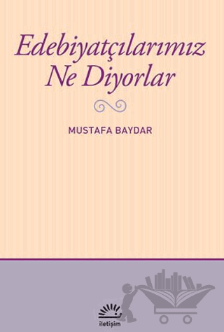 Edebiyatçılarımız Ne Diyorlar