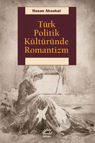 Türk Politik Kültüründe Romantizm