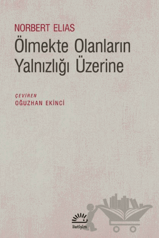 Ölmekte Olanların Yalnızlığı Üzerine