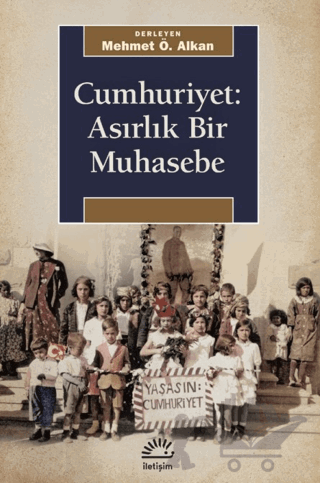 Cumhuriyet: Asırlık Bir Muhasebe