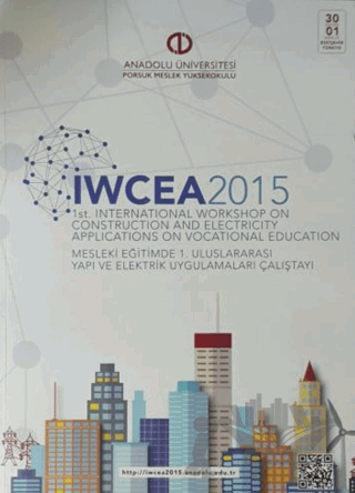 IWCEA 2015 : 1st Internatioanl Workshop on Construction and Electricity Applications on Vocationel Education : Mesleki Eğitimde 1. Uluslararası Yapı ve Elektrik Uygulamaları Çalıştayı