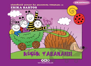 Uğurböceği Sevecen ile Salyangoz Tomurcuk 10: Küçük Yabanarısı