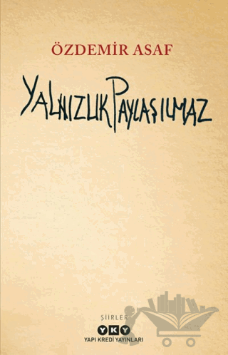 Yalnızlık Paylaşılmaz