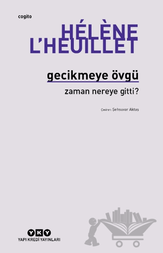 Gecikmeye Övgü - Zaman Nereye Gitti?
