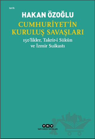 Cumhuriyet’in Kuruluş Savaşları / 150’likler, Takrir-i Sükun ve İzmir Suikastı