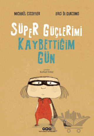 Süper Güçlerimi Kaybettiğim Gün