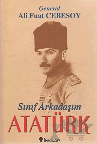 Sınıf Arkadaşım Atatürk Okul ve Genç Subaylık Anıları