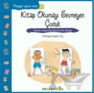 Pedagojik Öyküler 26 - Kitap Okumayı Sevmeyen Çocuk
