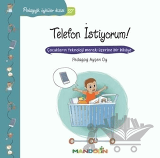 Pedagojik Öyküler Dizisi 27- Telefon İstiyorum!