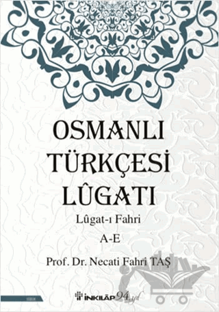 Osmanlı Türkçesi Lügatı: Lügat-ı Fahri A-E
