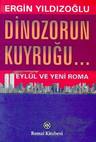 Dinozorun Kuyruğu... Eylül ve Yeni Roma
