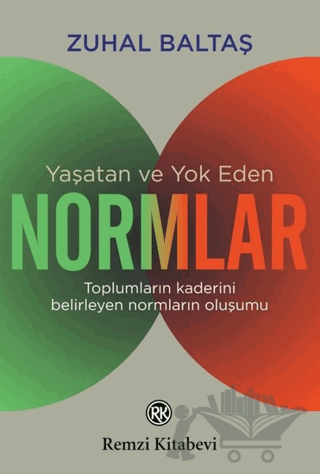 Yaşatan ve Yok Eden Normlar