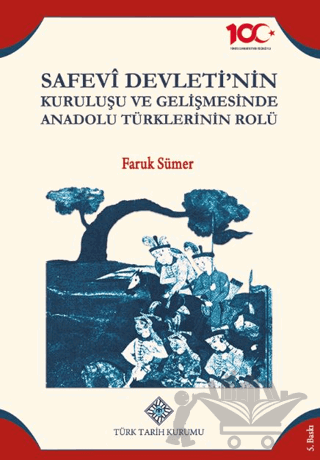 Safevi Devleti'nin Kuruluşu ve Gelişmesinde Anadolu Türklerinin Rolü