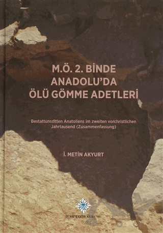 M.Ö. 2. Binde Anadolu’da Ölü Gömme Adetleri