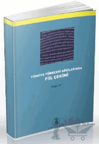 Türkiye Türkçesi Ağızlarında Fiil Çekimi