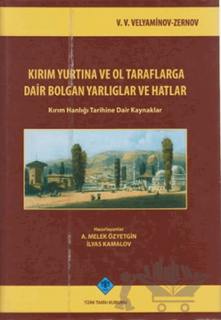 Kırım Yurtına ve Ol Taraflarga Dair Bolgan Yarlıglar ve Hatlar