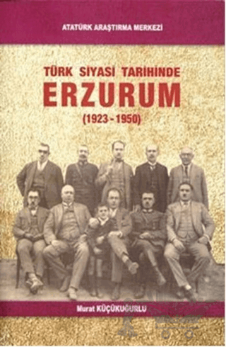 Türk Siyasi Tarihinde Erzurum