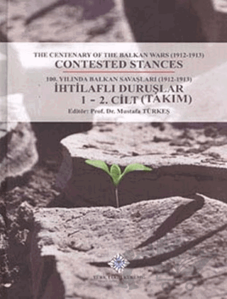 100. Yılında Balkan Savaşları (1912-1913) İhtilaflı Duruşlar (2 Cilt Takım)
