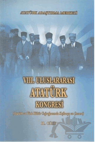 8. Uluslararası Atatürk Kongresi Cilt 2