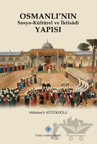Osmanlı'nın Sosyo-Kültürel ve İktisadi Yapısı