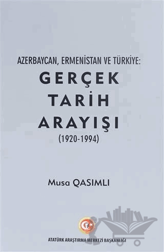 Azerbaycan, Ermenistan ve Türkiye: Gerçek Tarih Arayışı (1920 - 1994)