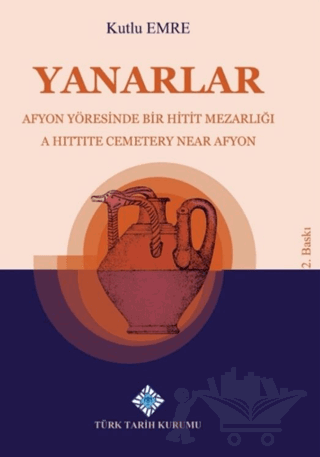 Yanarlar Afyon Yöresinde Bir Hitit Mezarlığı