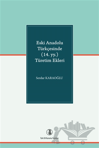 Eski Anadolu Türkçesinde (14. yy.) Türetim Ekleri