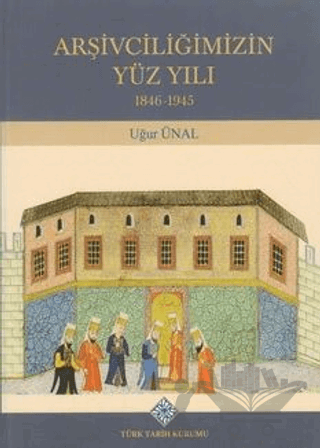 Arşivciliğimizin Yüz Yılı