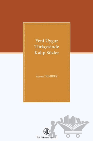Yeni Uygur Türkçesinde Kalıp Sözler