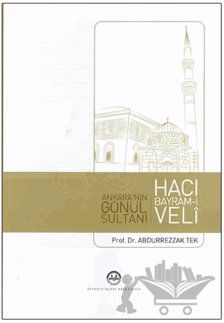 Ankara'nın Gönül Sultanı Hacı Bayram-ı Veli