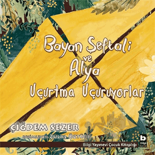 Bayan Şeftali ve Alya Uçurtma Uçuruyorlar