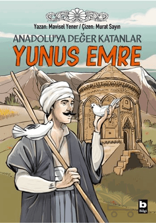 Anadolu’ya Değer Katanlar Yunus Emre